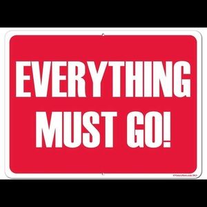Everything must go!